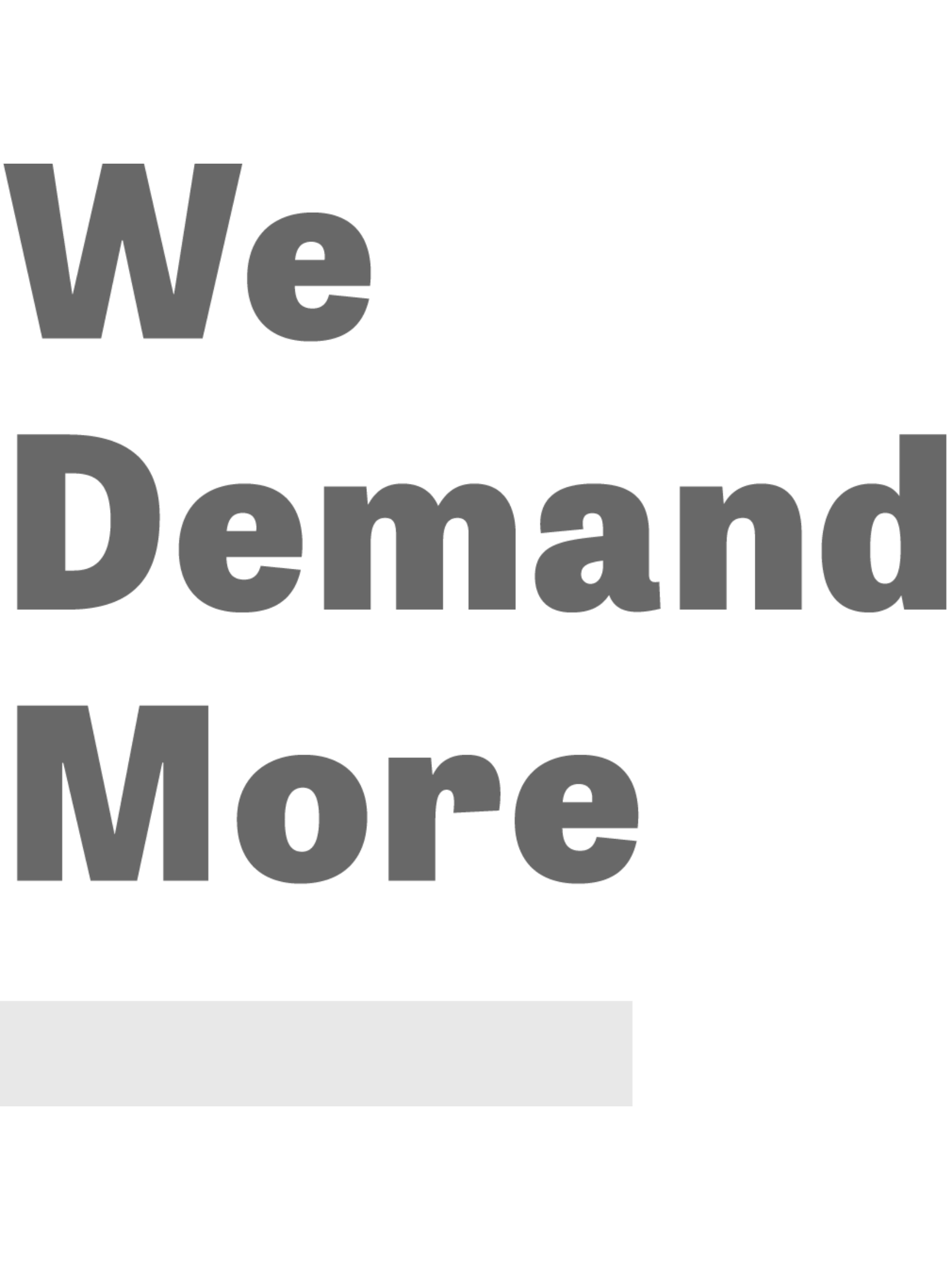 We Demand More